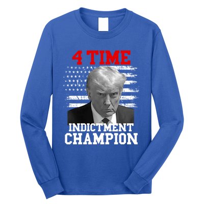 Trump 4 Time Indictment Champion Long Sleeve Shirt