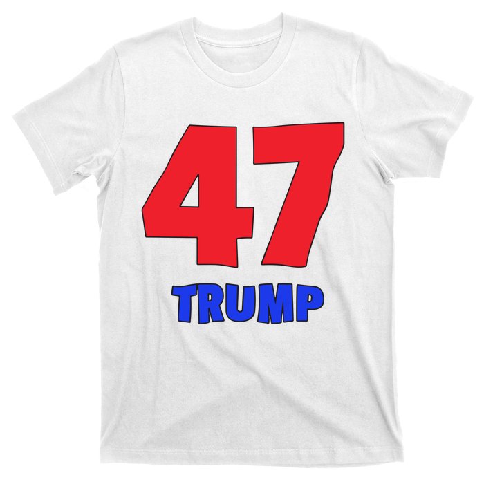 Trump 47 Trump T-Shirt