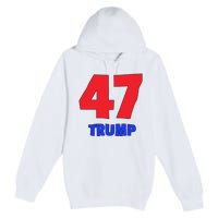 Trump 47 Trump Premium Pullover Hoodie