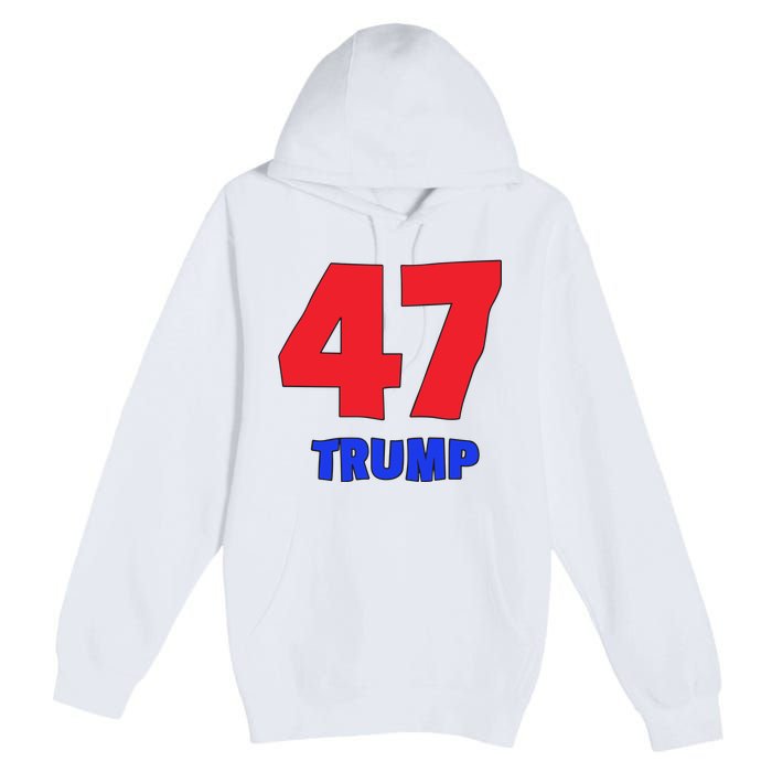 Trump 47 Trump Premium Pullover Hoodie