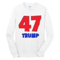 Trump 47 Trump Tall Long Sleeve T-Shirt