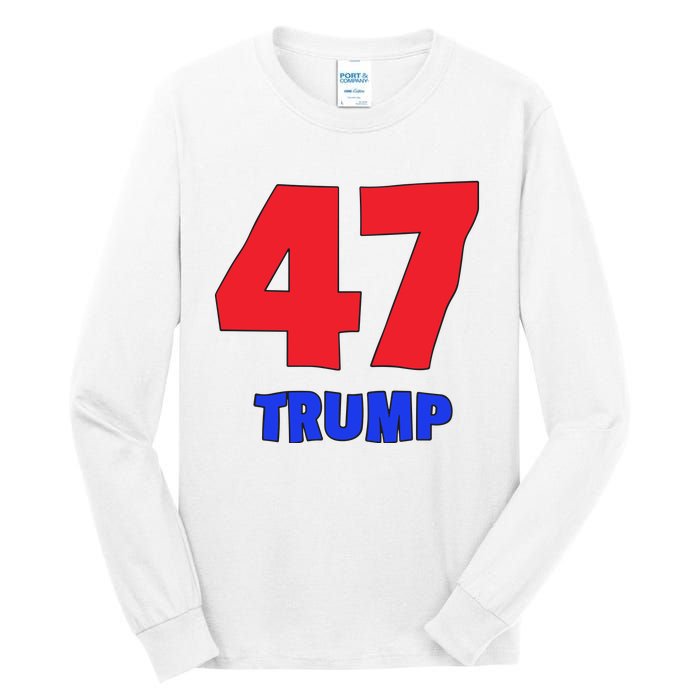 Trump 47 Trump Tall Long Sleeve T-Shirt