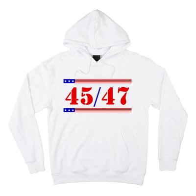 Trump 45/47 Trump 45 47 2024 Trump 2024 Hoodie