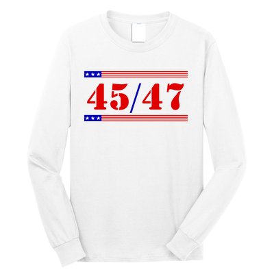 Trump 45/47 Trump 45 47 2024 Trump 2024 Long Sleeve Shirt