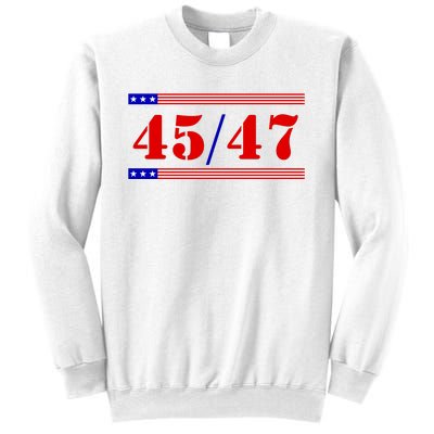 Trump 45/47 Trump 45 47 2024 Trump 2024 Sweatshirt