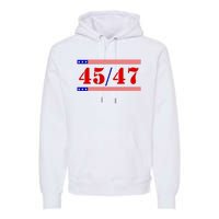 Trump 45/47 Trump 45 47 2024 Trump 2024 Premium Hoodie