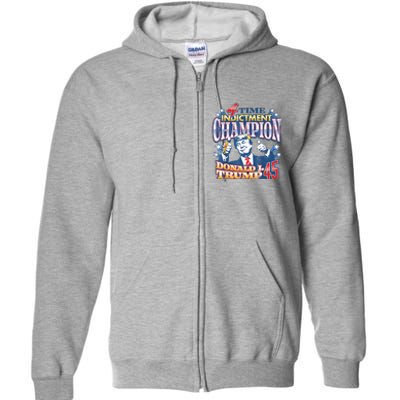 Trump 4 Time Indictment Champion Champ Not Guilty 2024 Full Zip Hoodie