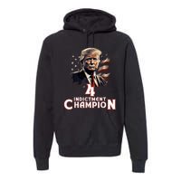 Trump 4 Time Indictment Champion Champ Not Guilty 2024 Premium Hoodie