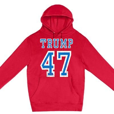 Trump 47 Th President America 2024 Election Premium Pullover Hoodie