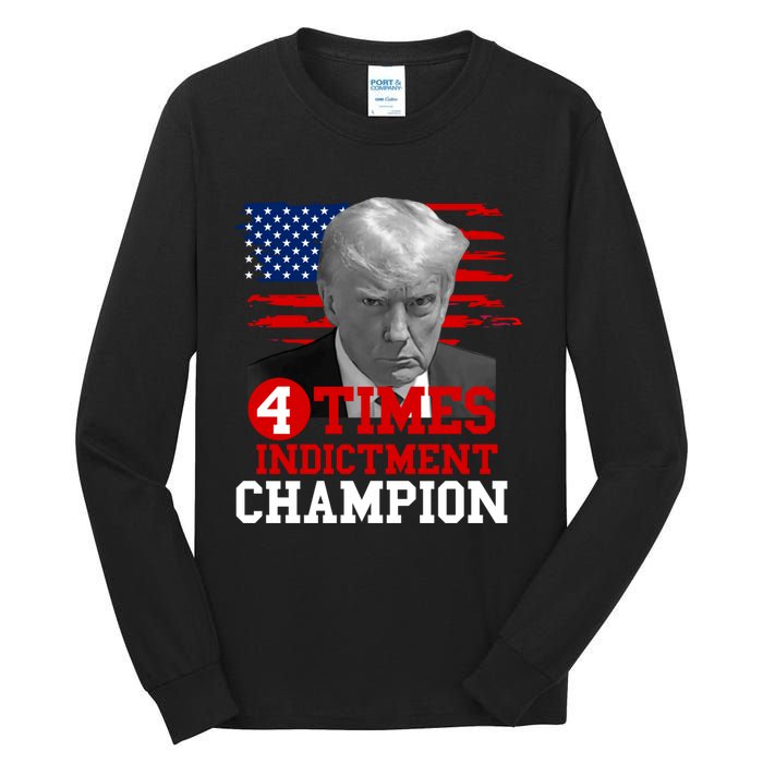 Trump 4 Time Indictment Champion Tall Long Sleeve T-Shirt