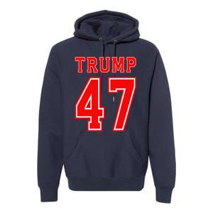 Trump 47 Usa Trump 47th President America Patriotic Trump Premium Hoodie