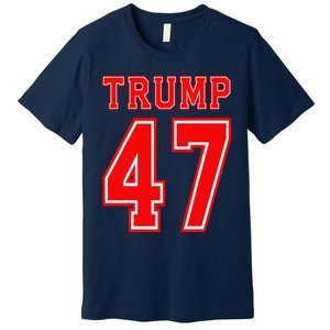 Trump 47 Usa Trump 47th President America Patriotic Trump Premium T-Shirt