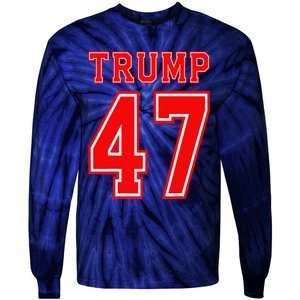 Trump 47 Usa Trump 47th President America Patriotic Trump Tie-Dye Long Sleeve Shirt