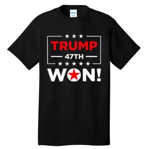 Trump 47th Won Trump Won 2024 Tall T-Shirt