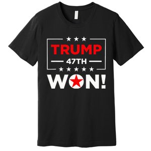 Trump 47th Won Trump Won 2024 Premium T-Shirt