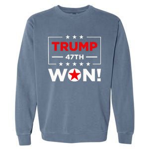 Trump 47th Won Trump Won 2024 Garment-Dyed Sweatshirt