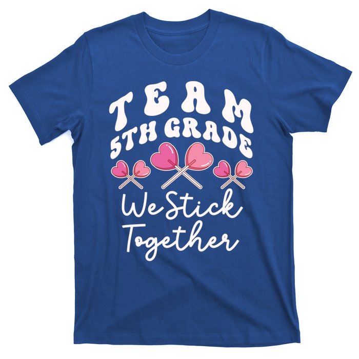 Team 5th Grade We Stick Together Fifth Teacher Heart Sucker Gift T-Shirt