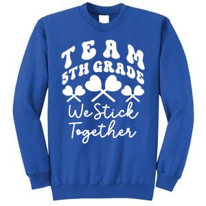 Team 5th Grade We Stick Together Fifth Teacher Heart Sucker Gift Sweatshirt