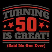 Turning 50 Is Great Funny Flexfit Unipanel Trucker Cap