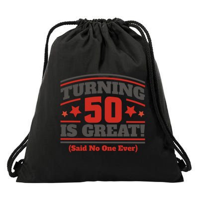 Turning 50 Is Great Funny Drawstring Bag