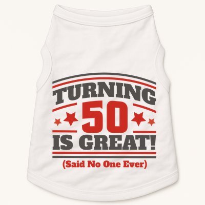Turning 50 Is Great Funny Doggie Tank