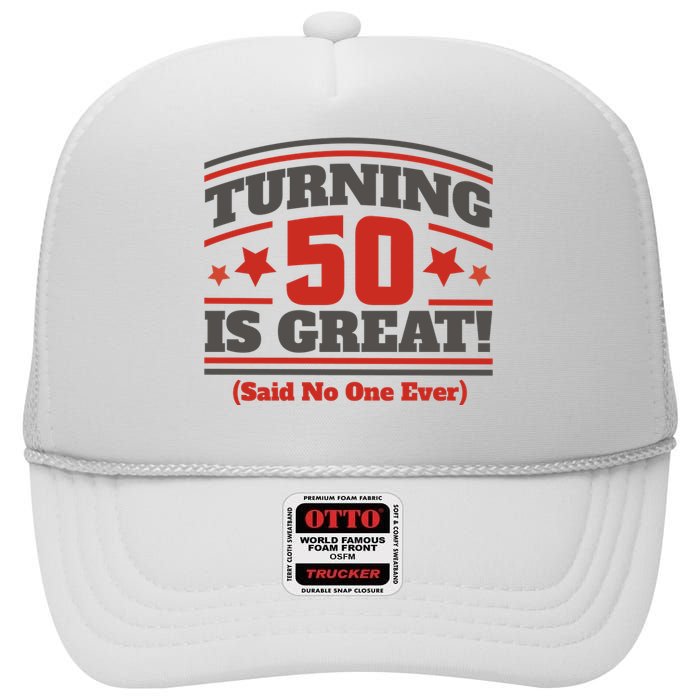 Turning 50 Is Great Funny High Crown Mesh Back Trucker Hat