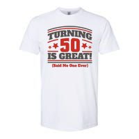 Turning 50 Is Great Funny Softstyle CVC T-Shirt