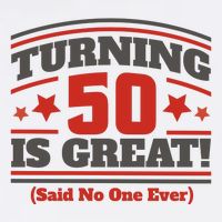 Turning 50 Is Great Funny T-Shirt