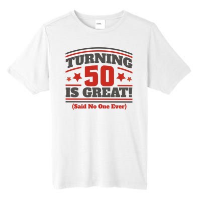 Turning 50 Is Great Funny Tall Fusion ChromaSoft Performance T-Shirt