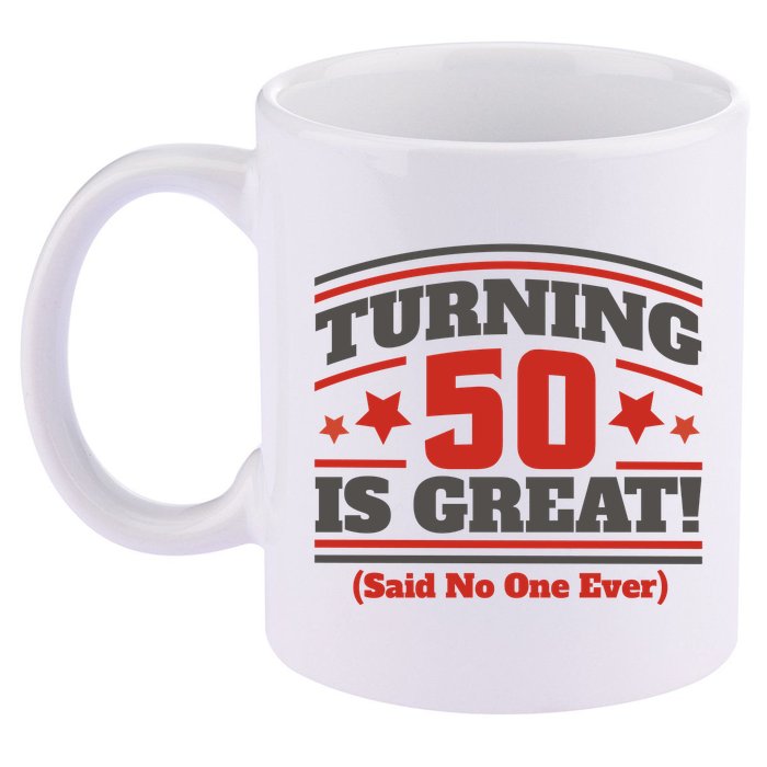 Turning 50 Is Great Funny 11oz C Handle Ceramic Mug