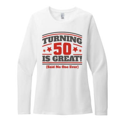 Turning 50 Is Great Funny Womens CVC Long Sleeve Shirt