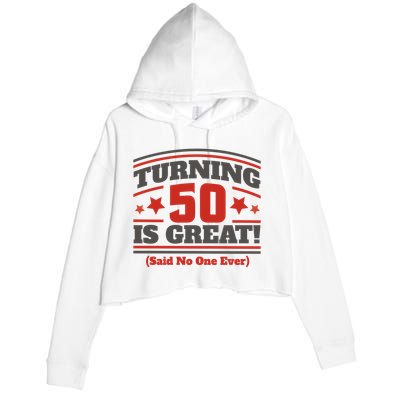 Turning 50 Is Great Funny Crop Fleece Hoodie