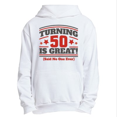 Turning 50 Is Great Funny Urban Pullover Hoodie