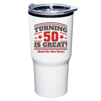 Turning 50 Is Great Funny Tumbler