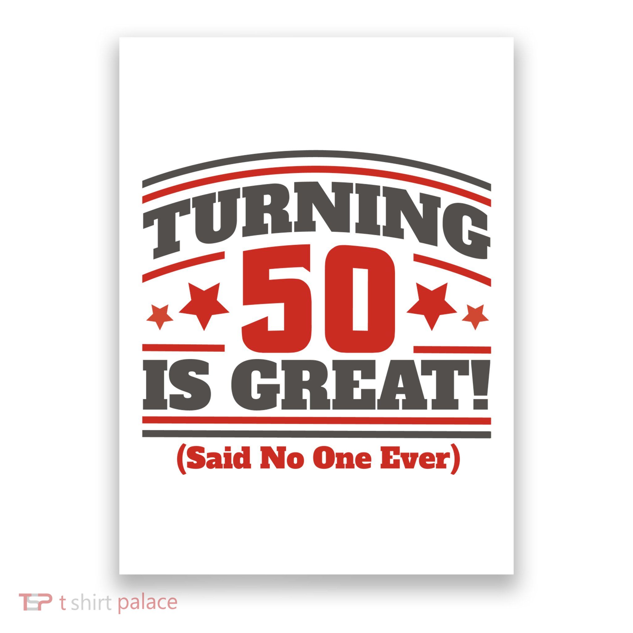 Turning 50 Is Great Funny Poster
