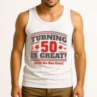 Turning 50 Is Great Funny Tank Top