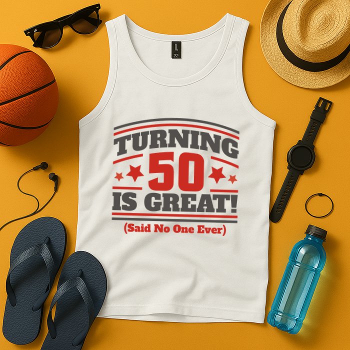 Turning 50 Is Great Funny Tank Top