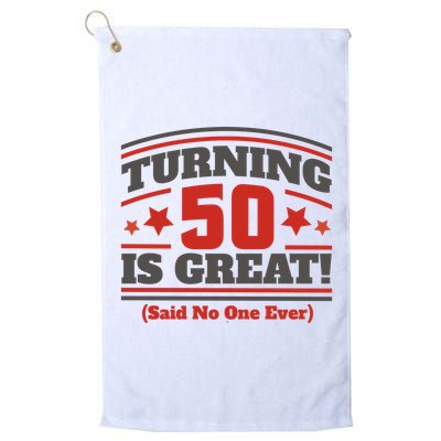Turning 50 Is Great Funny Golf Towel