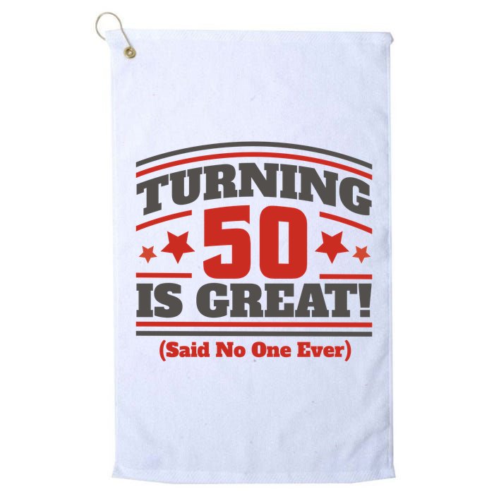 Turning 50 Is Great Funny Golf Towel