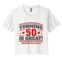 Turning 50 Is Great Funny Crop Top