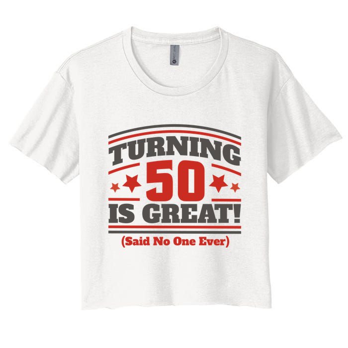 Turning 50 Is Great Funny Crop Top