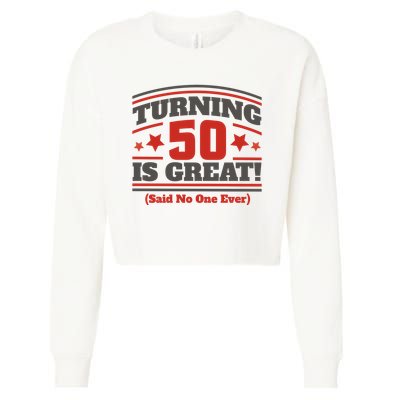 Turning 50 Is Great Funny Cropped Pullover Crew
