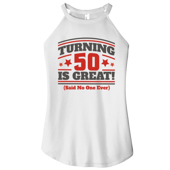 Turning 50 Is Great Funny Women's Perfect Tri Rocker Tank
