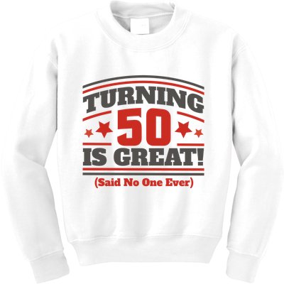 Turning 50 Is Great Funny Kids Sweatshirt