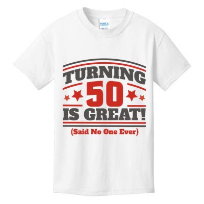 Turning 50 Is Great Funny Kids T-Shirt