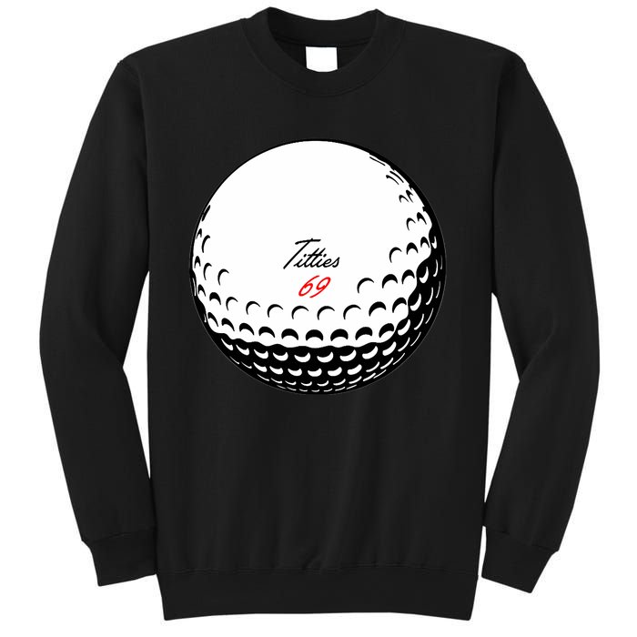 Titties 69 - Funny Golf Ball Sweatshirt