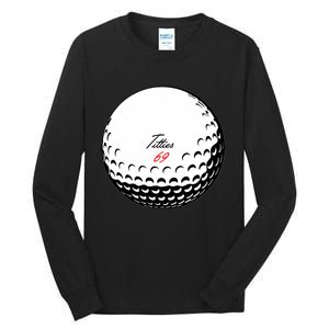 Titties 69 - Funny Golf Ball Tall Long Sleeve T-Shirt