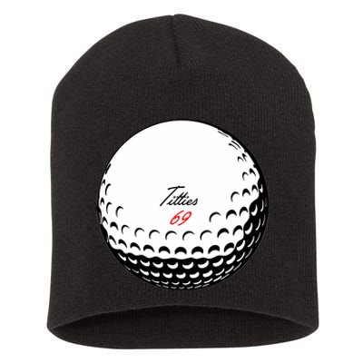 Titties 69 - Funny Golf Ball Short Acrylic Beanie