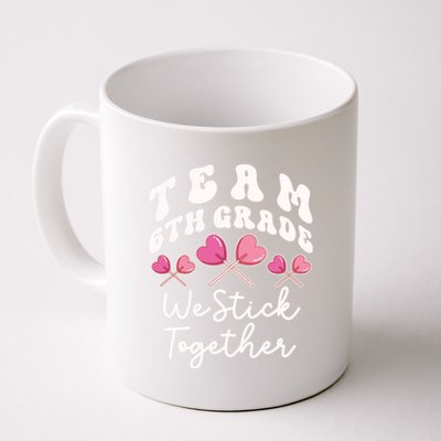 Team 6th Grade We Stick Together Sixth Teacher Heart Sucker Meaningful Gift Coffee Mug