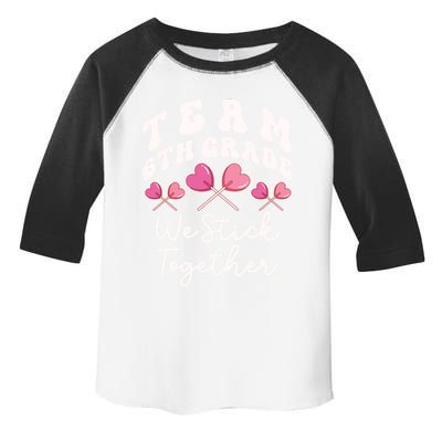 Team 6th Grade We Stick Together Sixth Teacher Heart Sucker Meaningful Gift Toddler Fine Jersey T-Shirt